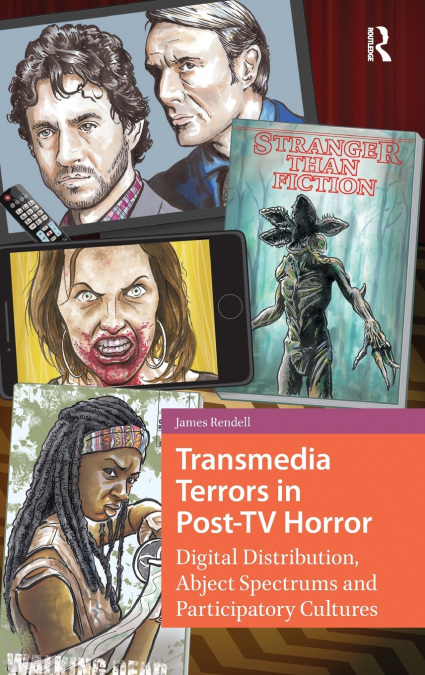 Transmedia Terrors in Post-TV Horror
