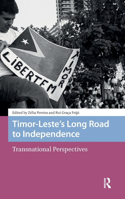 Timor-Leste’s Long Road to Independence