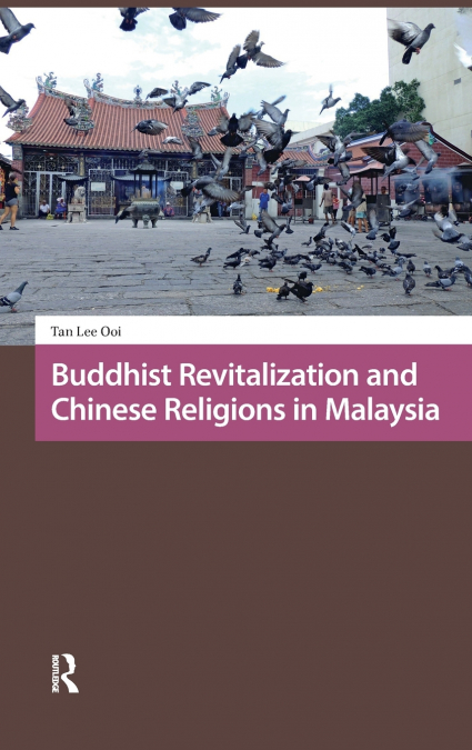 Buddhist Revitalization and Chinese Religions in Malaysia