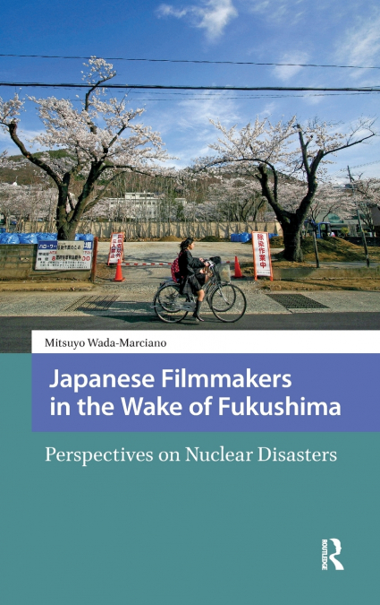 Japanese Filmmakers in the Wake of Fukushima
