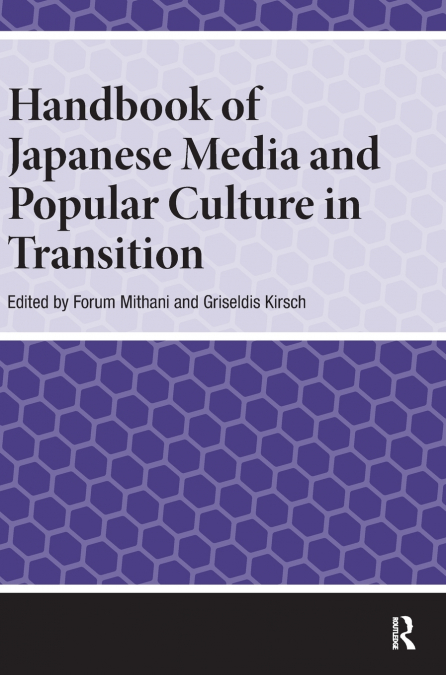 Handbook of Japanese Media and Popular Culture in Transition