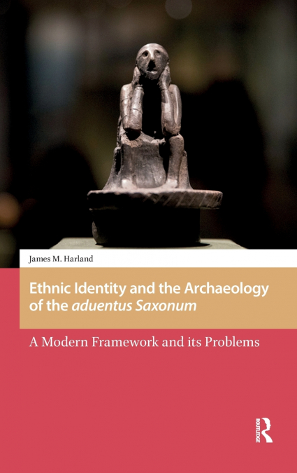 Ethnic Identity and the Archaeology of the aduentus Saxonum