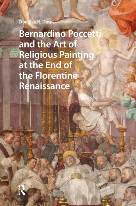 Bernardino Poccetti and the Art of Religious Painting at the End of the Florentine Renaissance