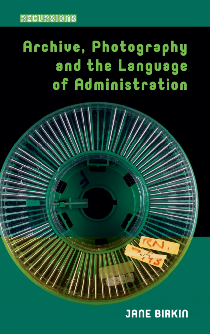 Archive, Photography and the Language of Administration
