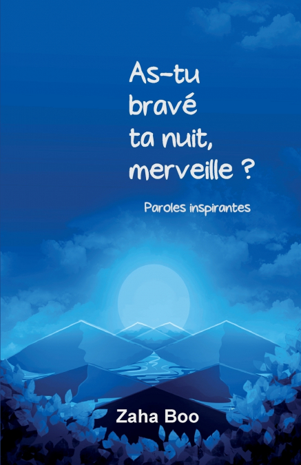 As-tu bravé ta nuit, merveille ?