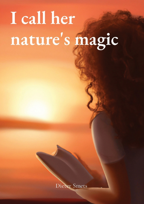 I call her nature’s magic