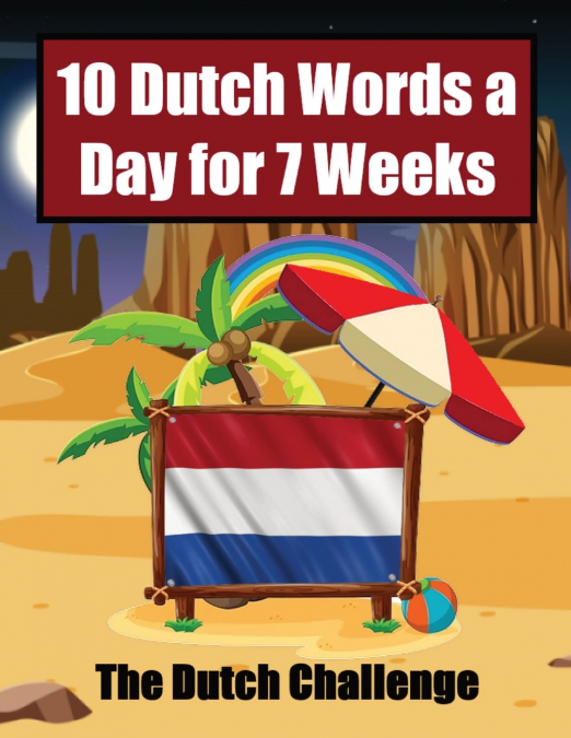 Dutch Vocabulary Builder | Learn 10 Words a Day for 7 Weeks | The Daily Dutch Challenge