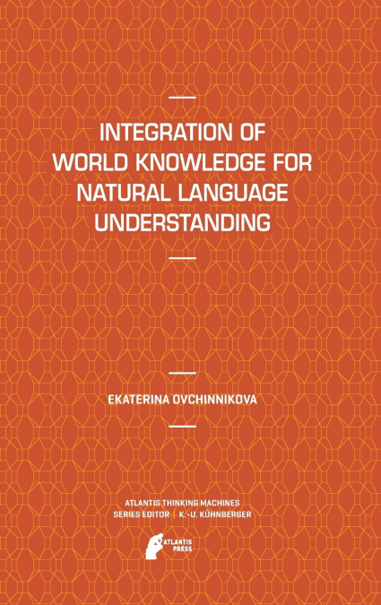 Integration of World Knowledge for Natural Language Understanding