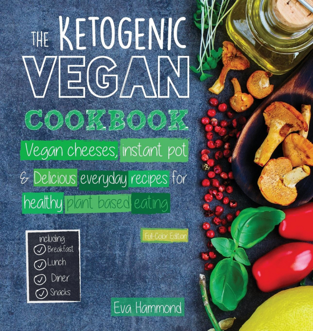 The Ketogenic Vegan Cookbook