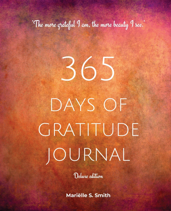 365 Days of Gratitude Journal, Vol. 2 (Deluxe full colour edition)