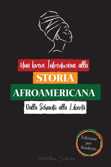 Una breve Introduzione alla Storia Afroamericana - Dalla Schiavitù alla Libertà