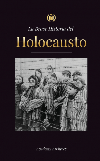 La Breve Historia del Holocausto