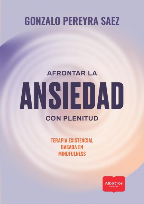 Afrontar la ansiedad con plenitud