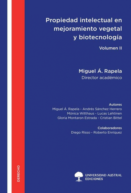 Propiedad Intelectual en Mejoramiento Vegetal y Biotecnología Agrícola  - Volumen II