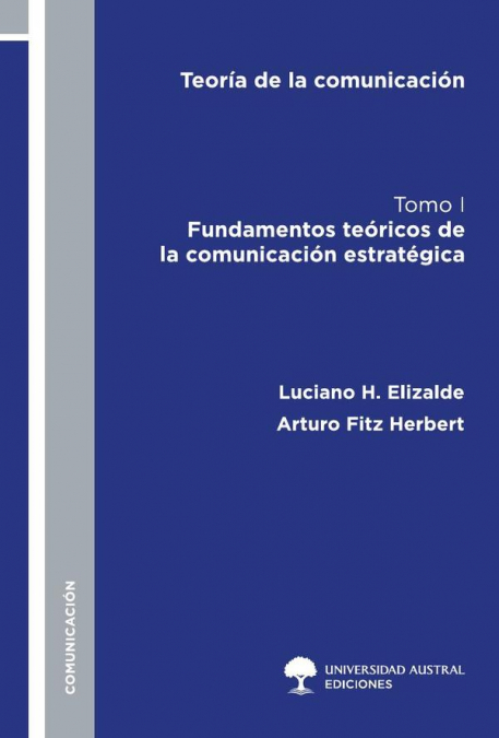 Teoría de la Comunicación. Tomo I.