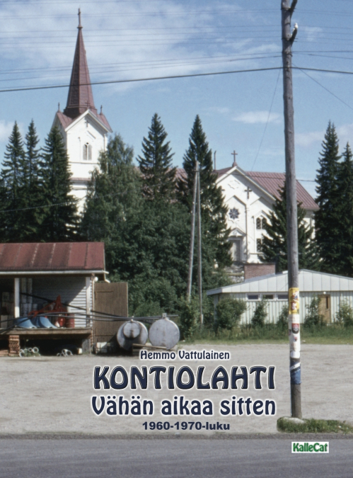 KONTIOLAHTI -  Vähän aikaa sitten 1960-1970-luku