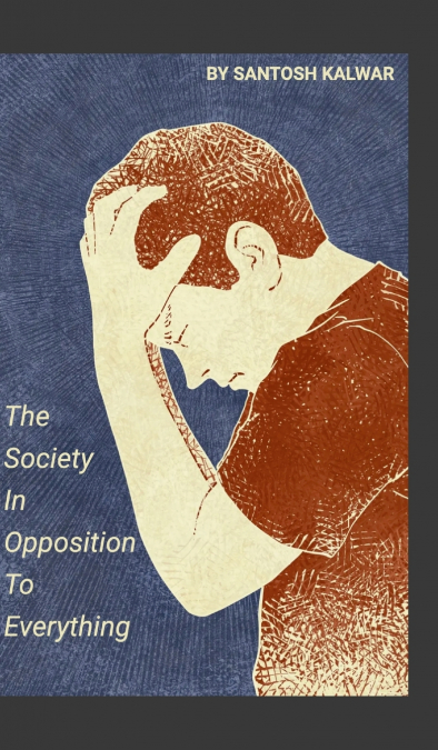 The Society In Opposition To Everything