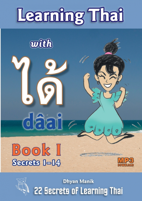 Learning Thai  with dâai ได้  Book I • Secrets 1-14