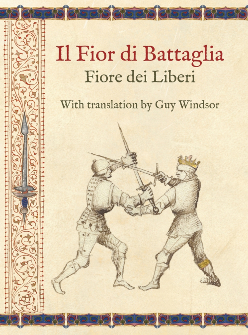 Il Fior di Battaglia by Fiore dei Liberi ~ Facsimile