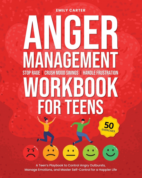 Anger Management Workbook for Teens