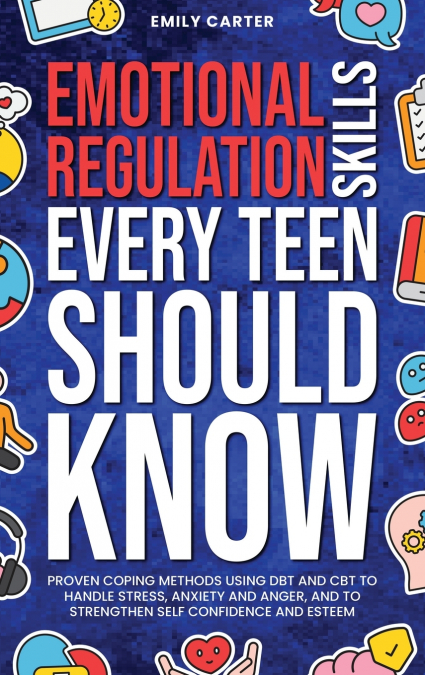 Emotional Regulation Skills Every Teen Should Know