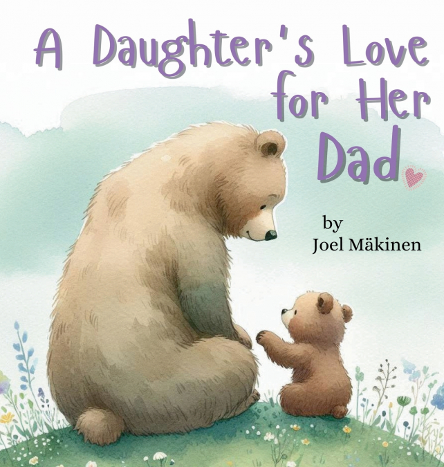 A Daughter’s Love for Her Dad