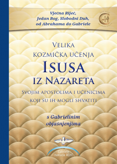 Velika kozmička učenja Isusa iz Nazareta - s Gabrielinim objašnjenjima