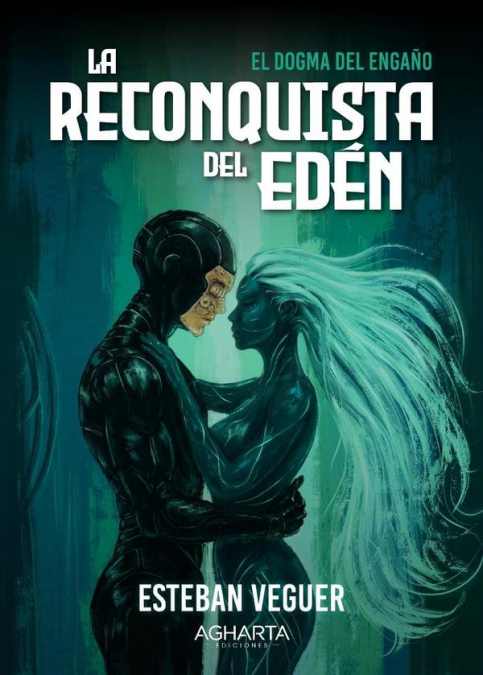 La Reconquista del Edén. El dogma del engaño Vol. 2