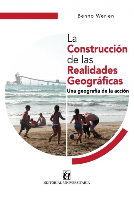 La construcción de las realidades geográficas: una geografía de la acción