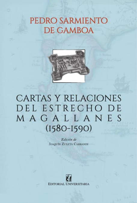 Cartas y relaciones del Estrecho de Magallanes (1580-1590)