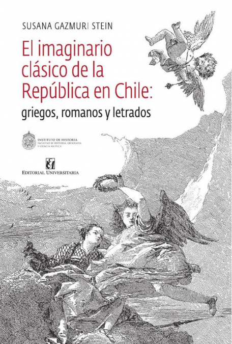 El imaginario clásico de la República en Chile: griegos, romanos y letrados