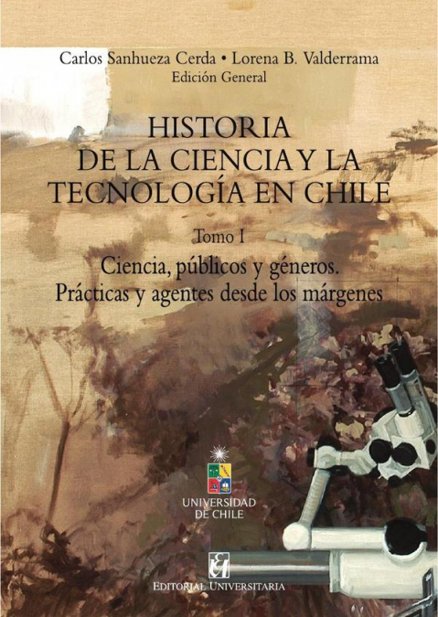Historia de la Ciencia y la tecnología en Chile Tomo I