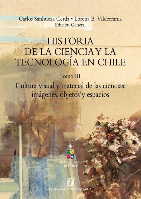 Historia de la ciencia y la tecnología en Chile Tomo III