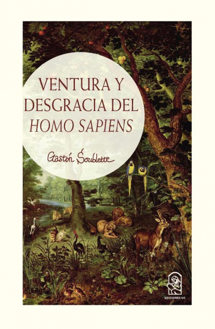 Ventura y desgracia del Homo Sapiens