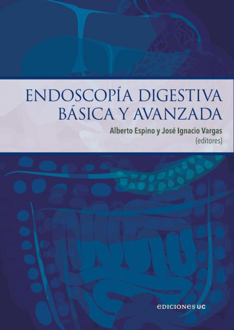 Endoscopía digestiva básica y avanzada