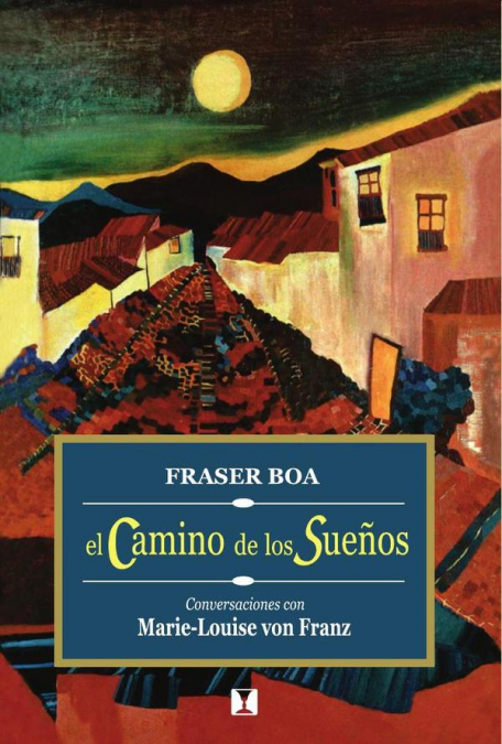 El camino de los sueños: Conversaciones con Marie-Louise von Franz