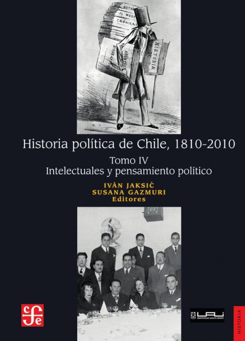 Historia política de Chile, 1810-2010. Tomo IV: Intelectuales y pensamiento político