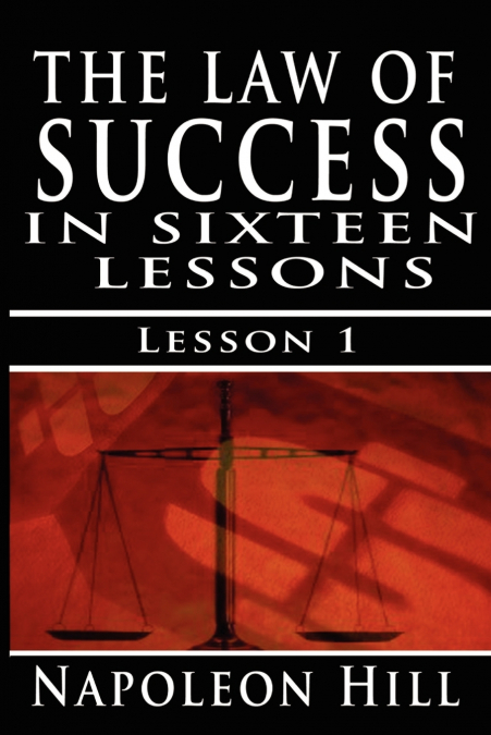 The Law of Success, Volume I