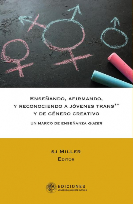 Enseñando, afirmando y reconociendo a jóvenes trans *+ y de genero creativo