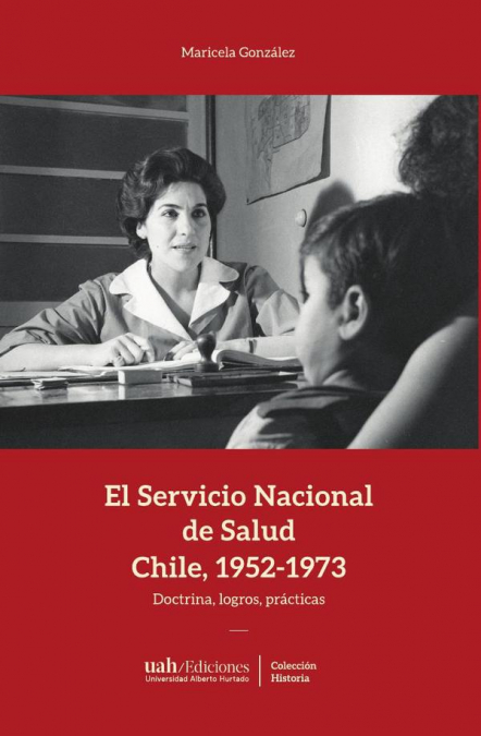 El Servicio Nacional de Salud, Chile 1952-1973