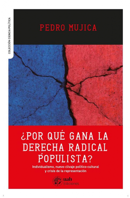 ¿Por qué gana la derecha radical populista?