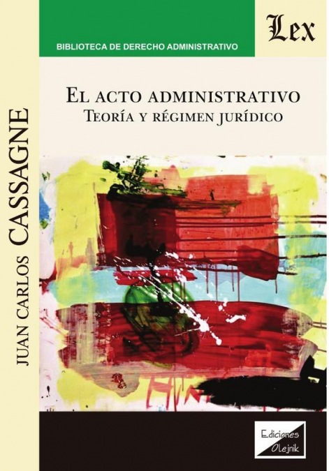 Acto administrativo. Teoría y régimen jurídico