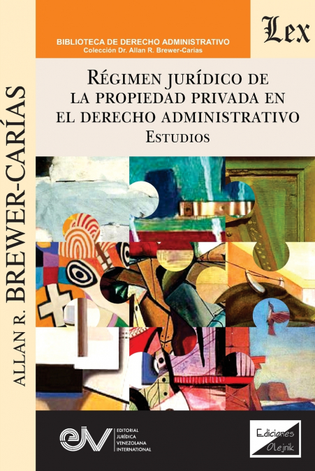 RÉGIMEN JURÍDICO DE LA PROPIEDAD PRIVADA EN EL DERECHO ADMINISTRATIVO. Estudios