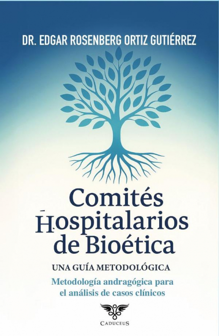 Comités Hospitalarios de Bioética: Una guía metodológica