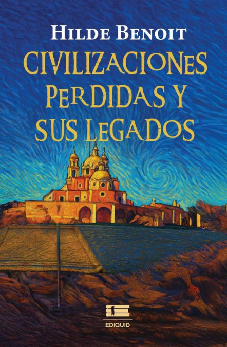 Civilizaciones perdidas y sus legados