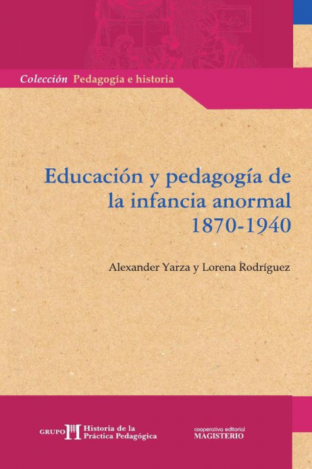 Educación y pedagogía de la infancia anormal 1870-1940