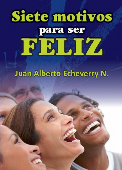 Siete motivos para ser feliz