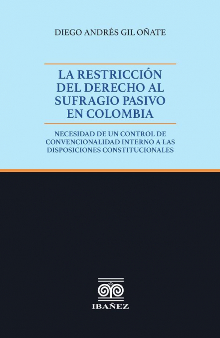 La restricción del Derecho al sufragio pasivo en Colombia