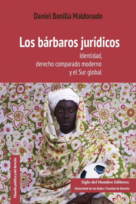 Los bárbaros jurídicos: Identidad, derecho comparado moderno y el Sur global