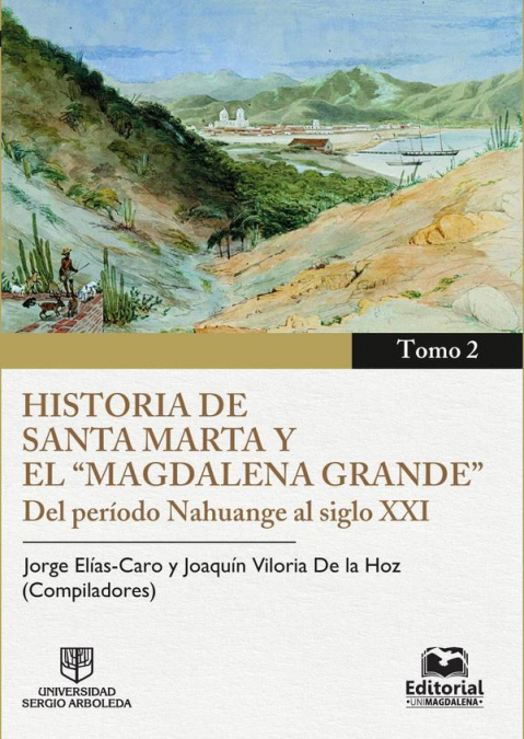 Historia de Santa Marta y el Magdalena Grande - Tomo 2